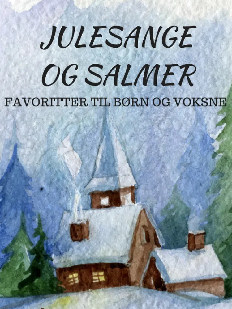 Julesange og salmer - Favoritter til børn og voksne af Hans Peter Andersen