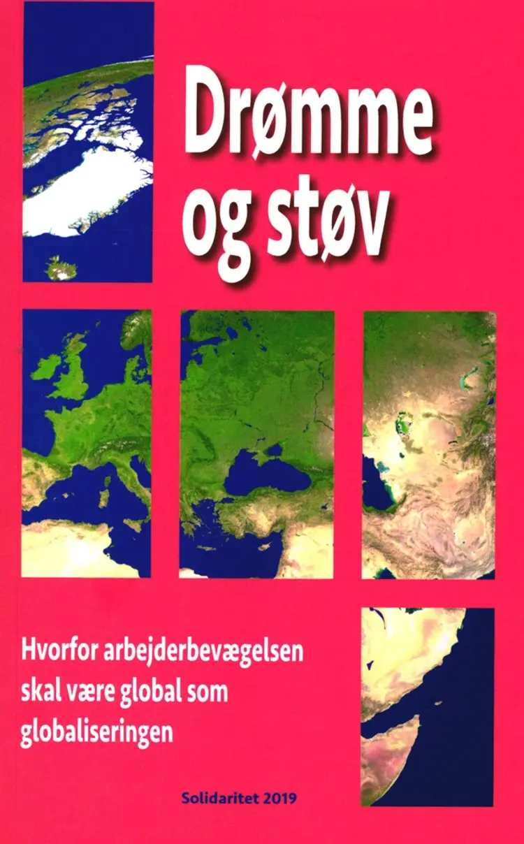 Drømme og støv - Hvorfor arbejderbevægelsen skal være global som globaliseringen af Jakob Mathiassen