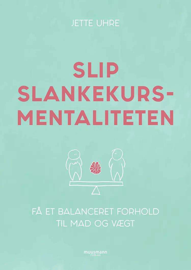 Slip slankekursmentaliteten af Jette Uhre