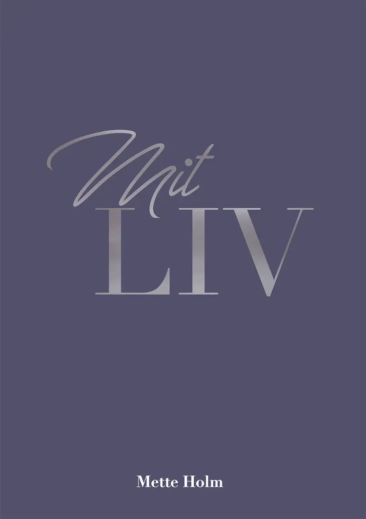 Mit liv af Mette Holm