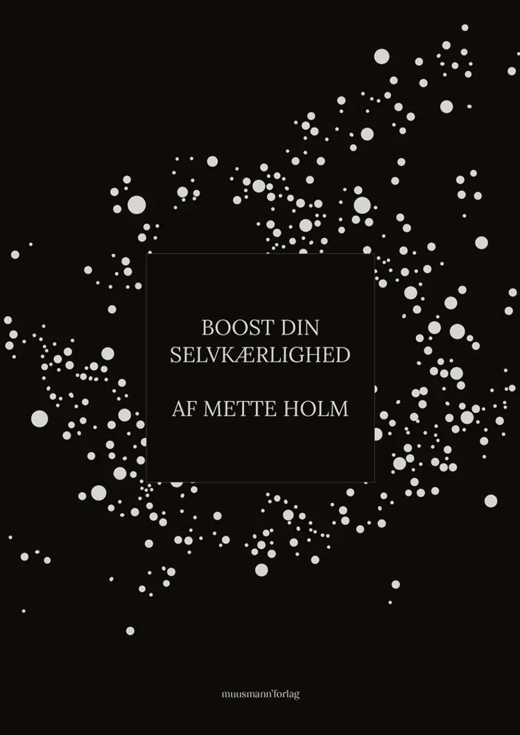 Boost din selvkærlighed af Mette Holm