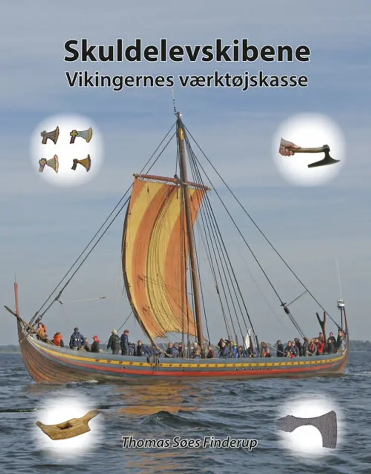 Skuldelevskibene - vikingernes værktøjskasse af Thomas Søes Finderup