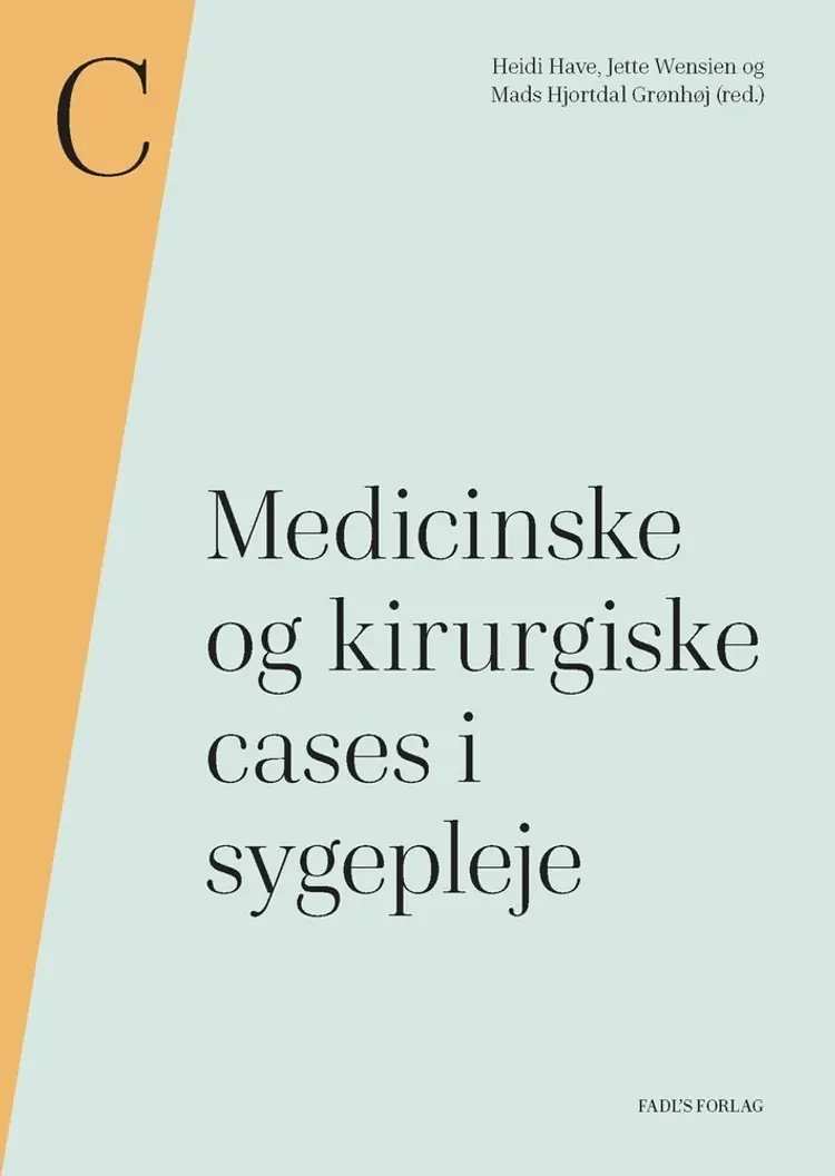 Medicinske og kirurgiske cases i sygepleje af Heidi Have