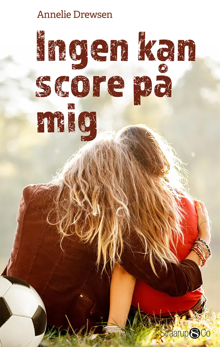Ingen kan score på mig af Annelie Drewsen