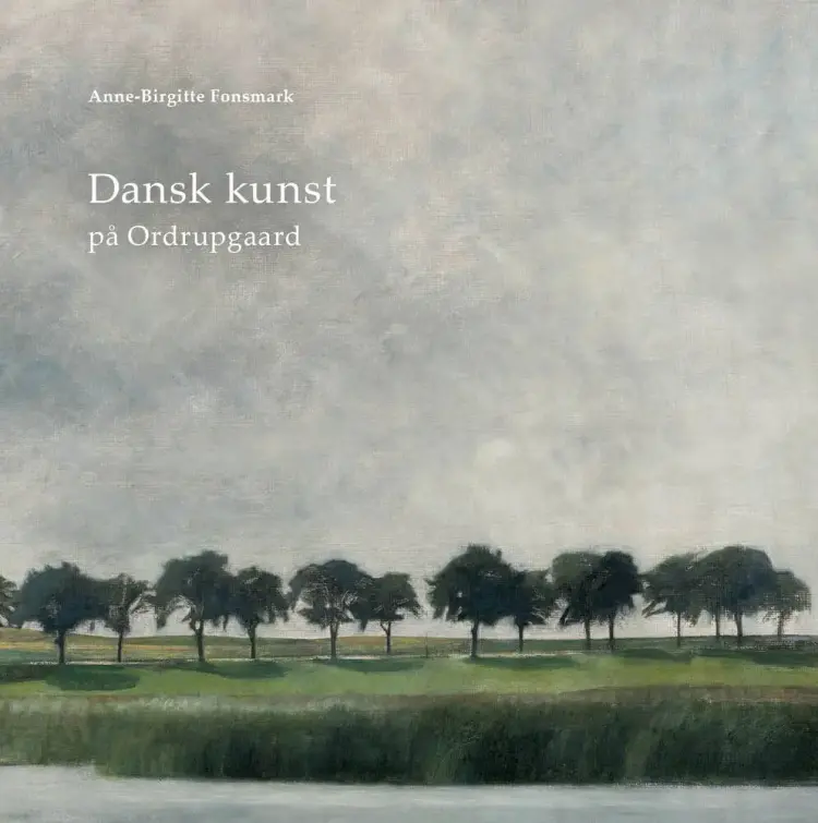 Dansk kunst på Ordrupgaard af Anne-Birgitte Fonsmark