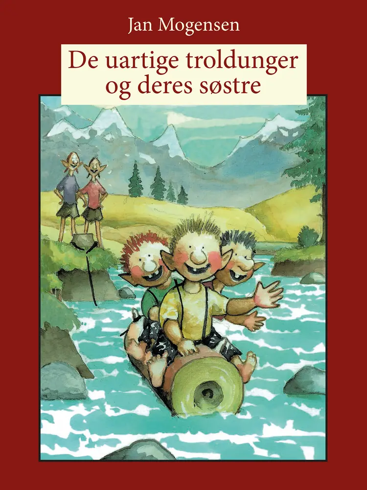 De uartige troldunger og deres søstre af Jan Mogensen