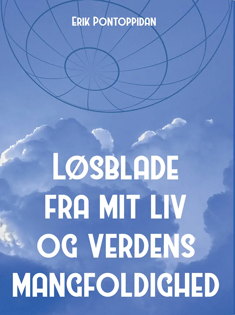 Løsblade fra mit liv og verdens mangfoldighed af Erik Pontoppidan