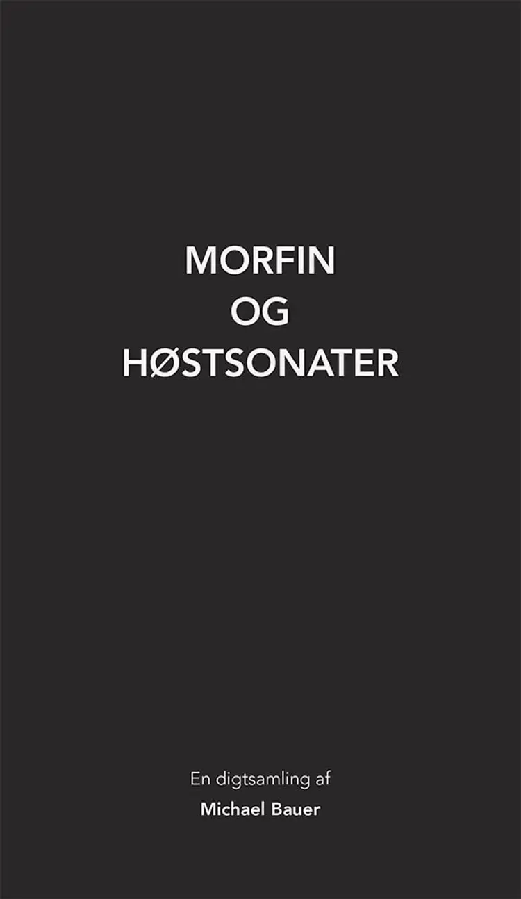 Morfin og høstsonater af Michael Bauer