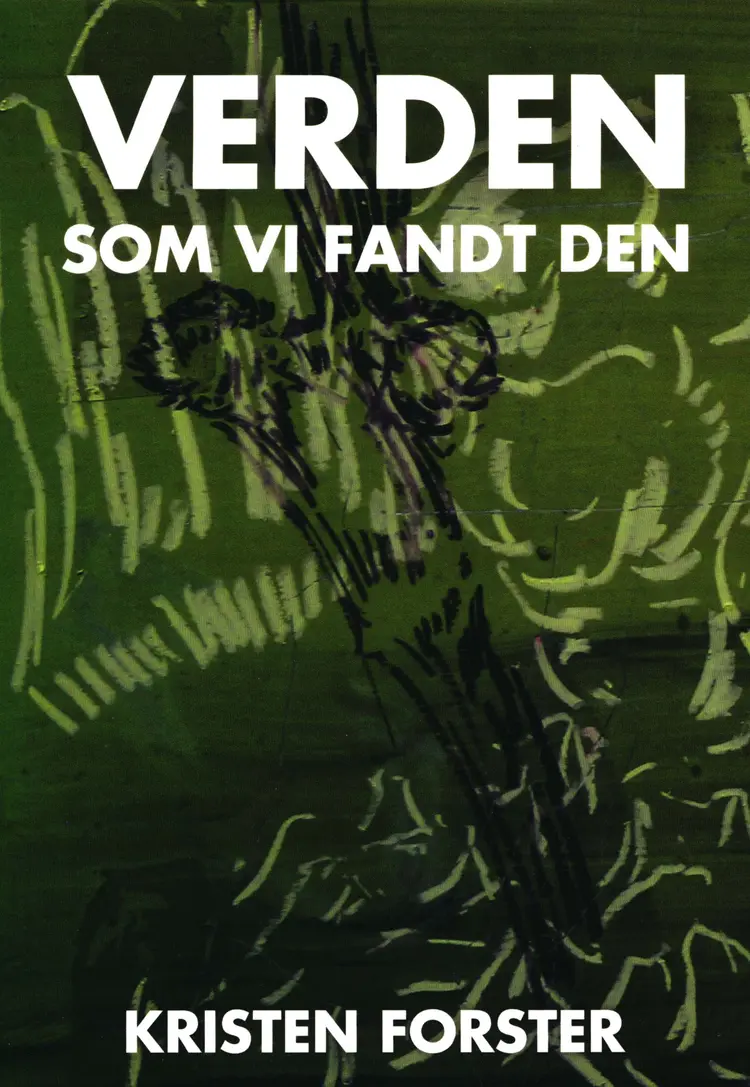 Verden som vi fandt den af Kristen Forster