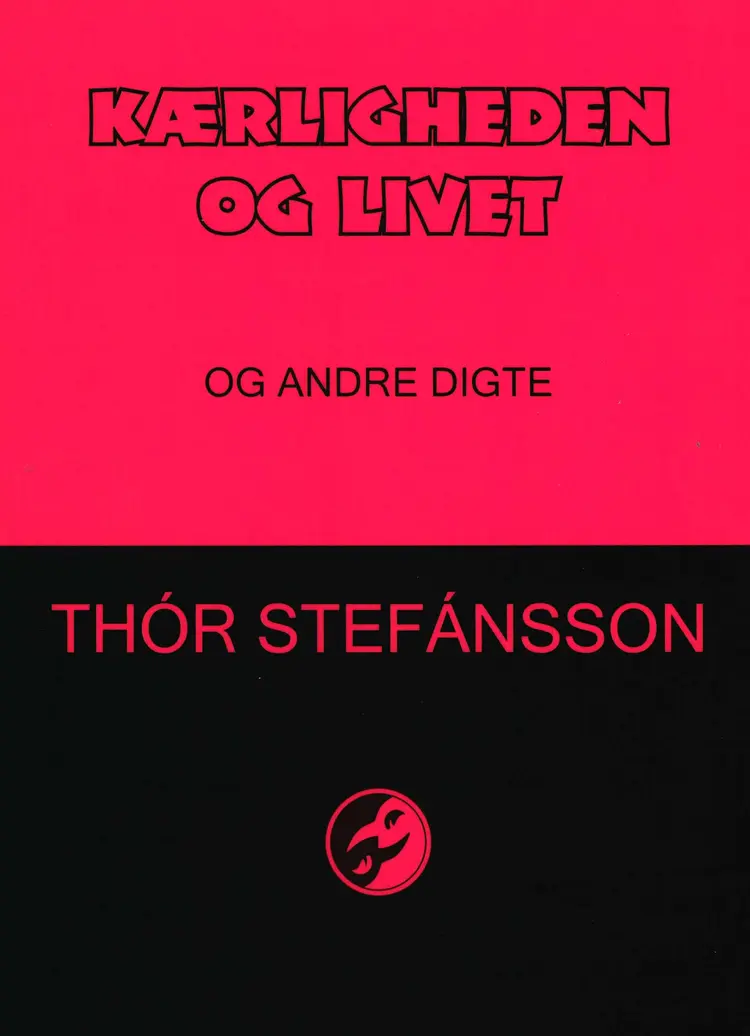 Kærligheden og livet & andre digte af Thór Stefánsson