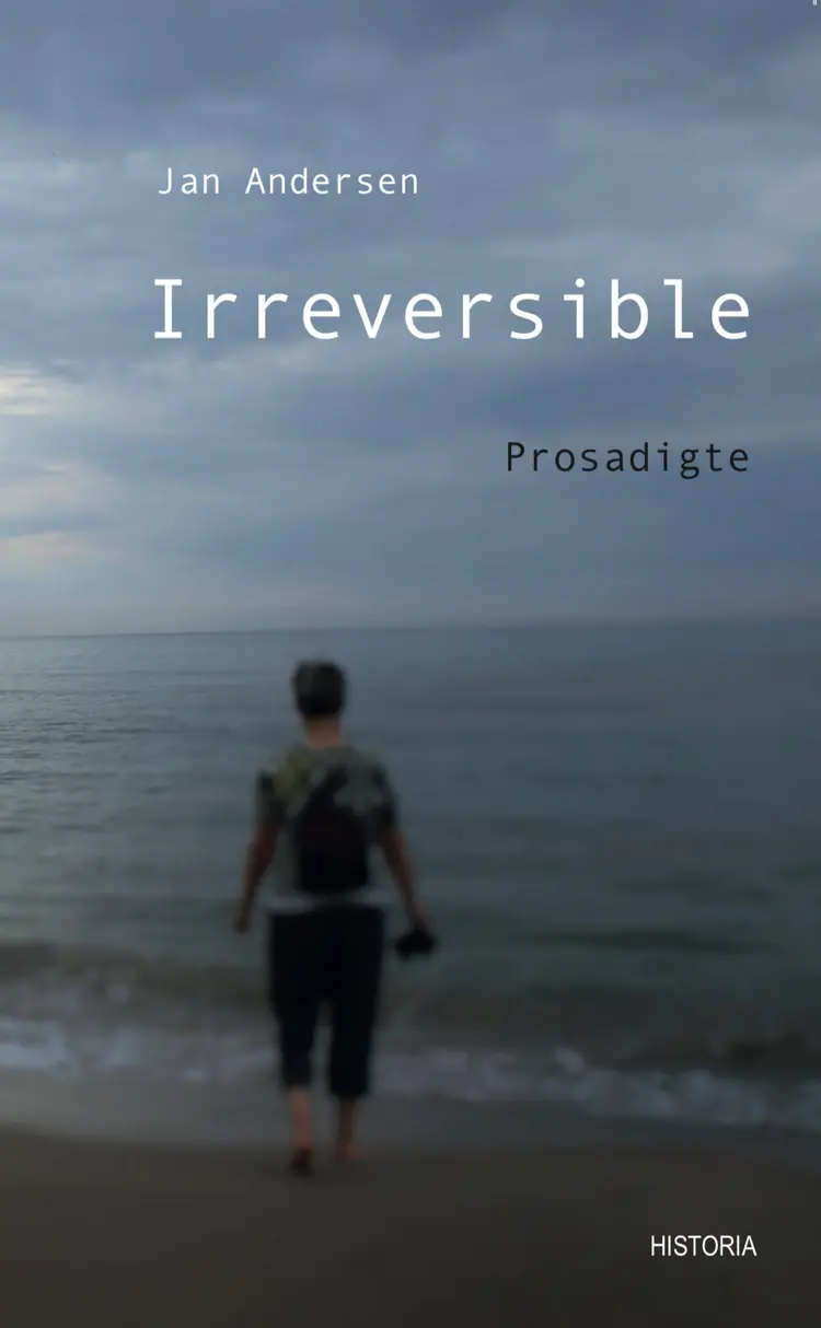 Irreversible prosadigte af Jan Andersen
