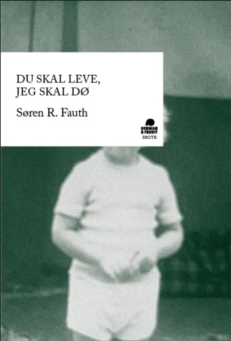 Du skal leve, jeg skal dø af Søren R. Fauth