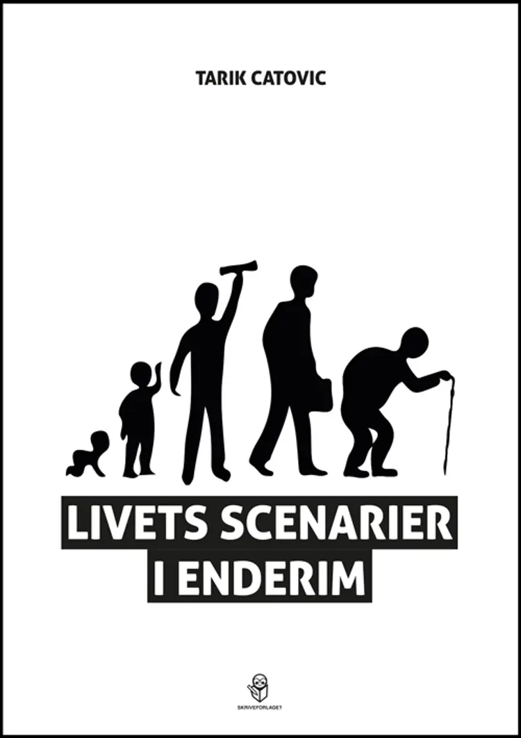 Livets Scenarier i Enderim af Tarik Catovic