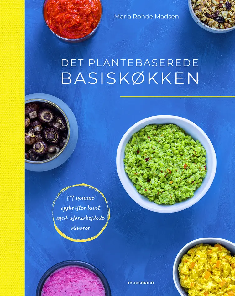 Det plantebaserede basiskøkken af Maria Rohde Madsen