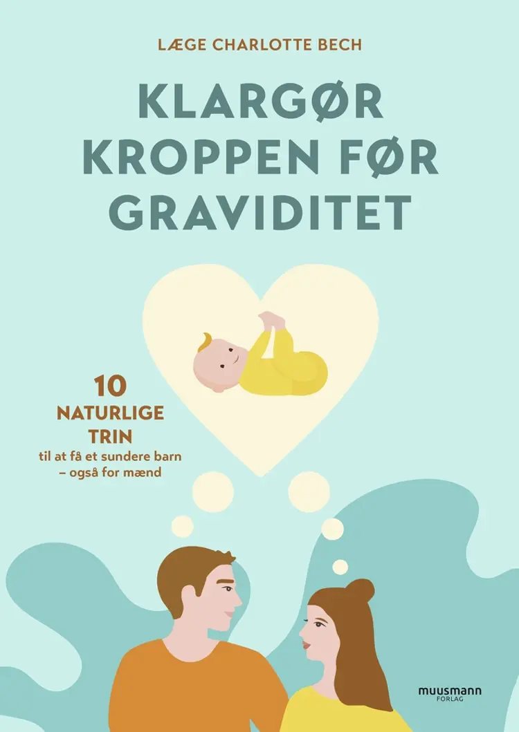 Klargør kroppen før graviditet af Charlotte Bech