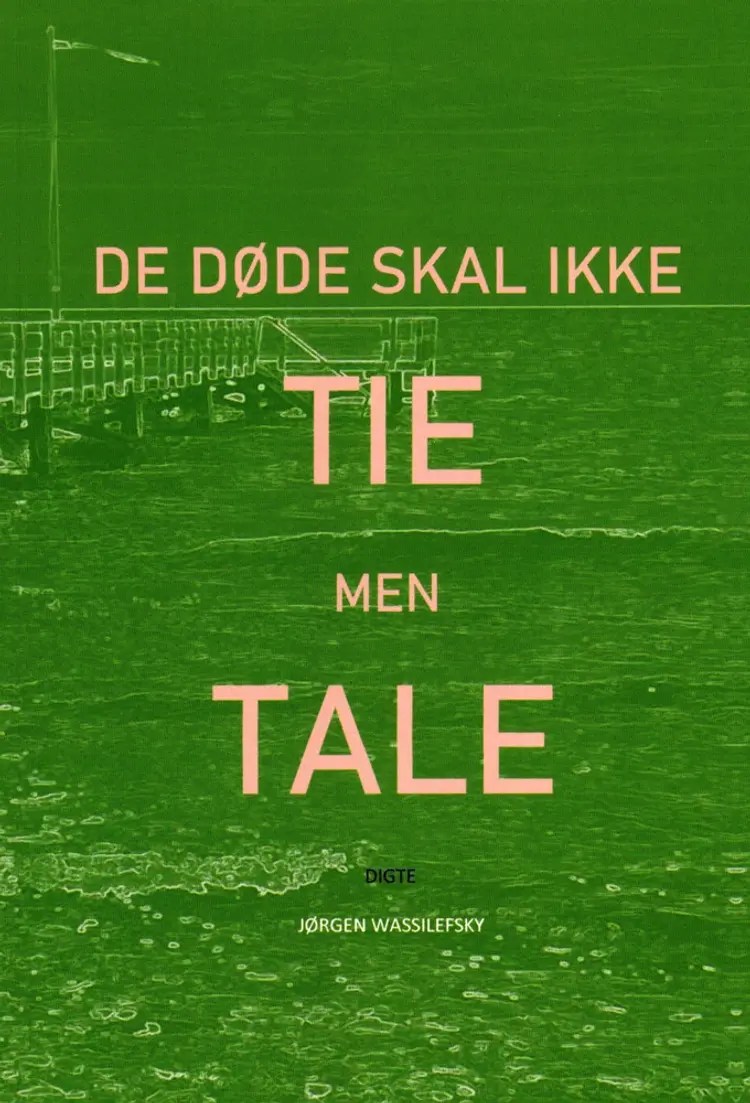 De døde skal ikke tie men tale af Jørgen Wassilefsky