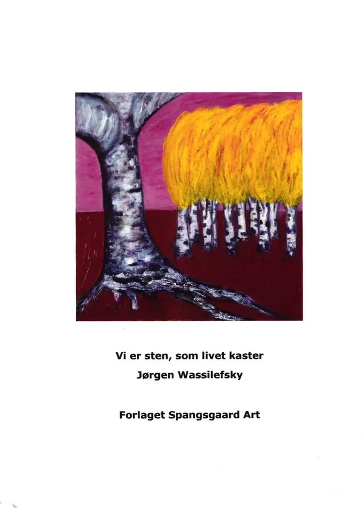 Vi er sten, som livet kaster af Jørgen Wassilefsky