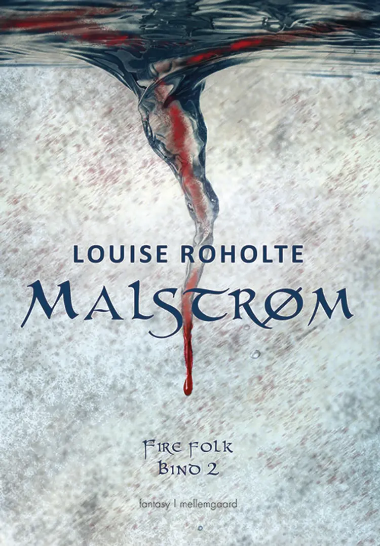 Malstrøm af Louise Roholte