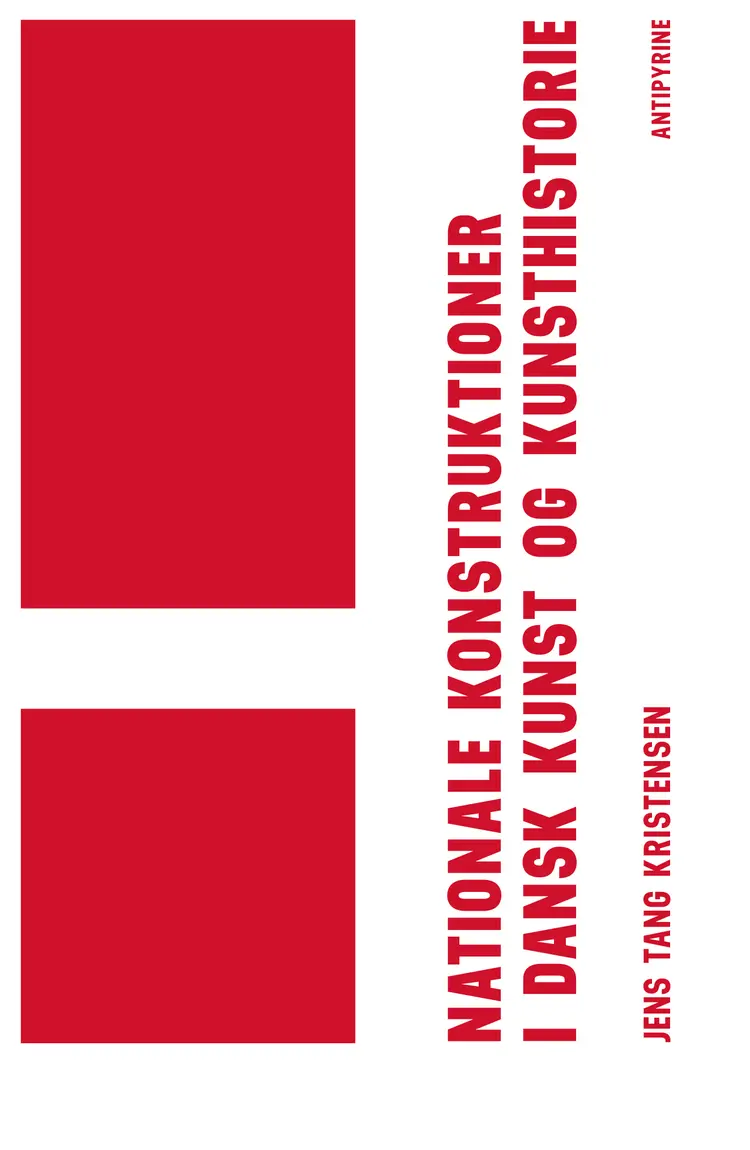 Nationale konstruktioner i dansk kunst og kunsthistorie af Jens Tang Kristensen
