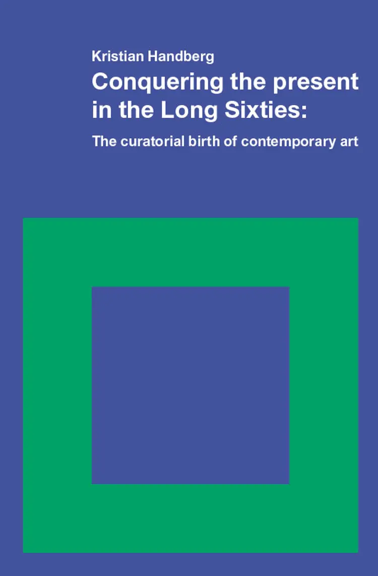 Conquering the present in the Long Sixties af Kristian Handberg