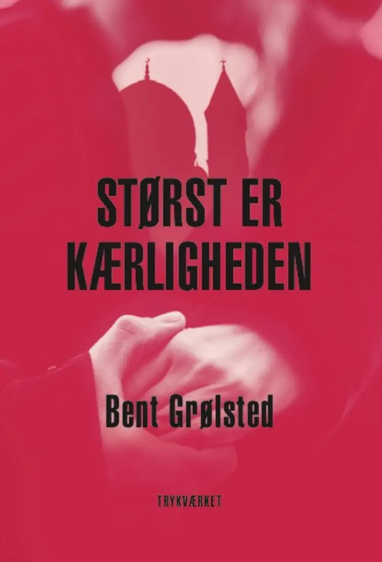 Størst er kærligheden af Bent Grølsted