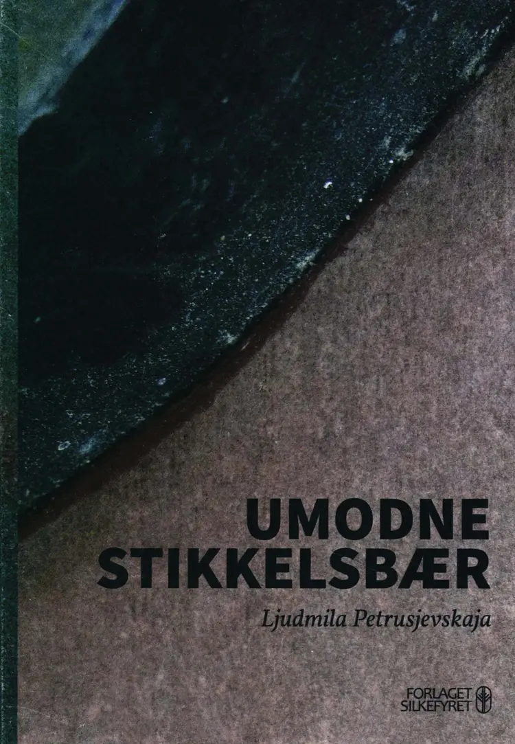 Umodne stikkelsbær. af Ljudmila Petrusjevskaja