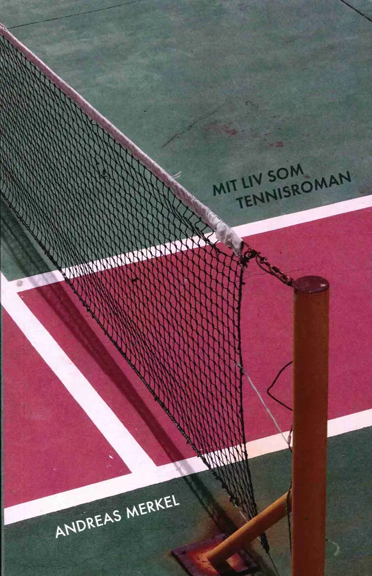Mit liv som tennisroman af Andreas Merkel