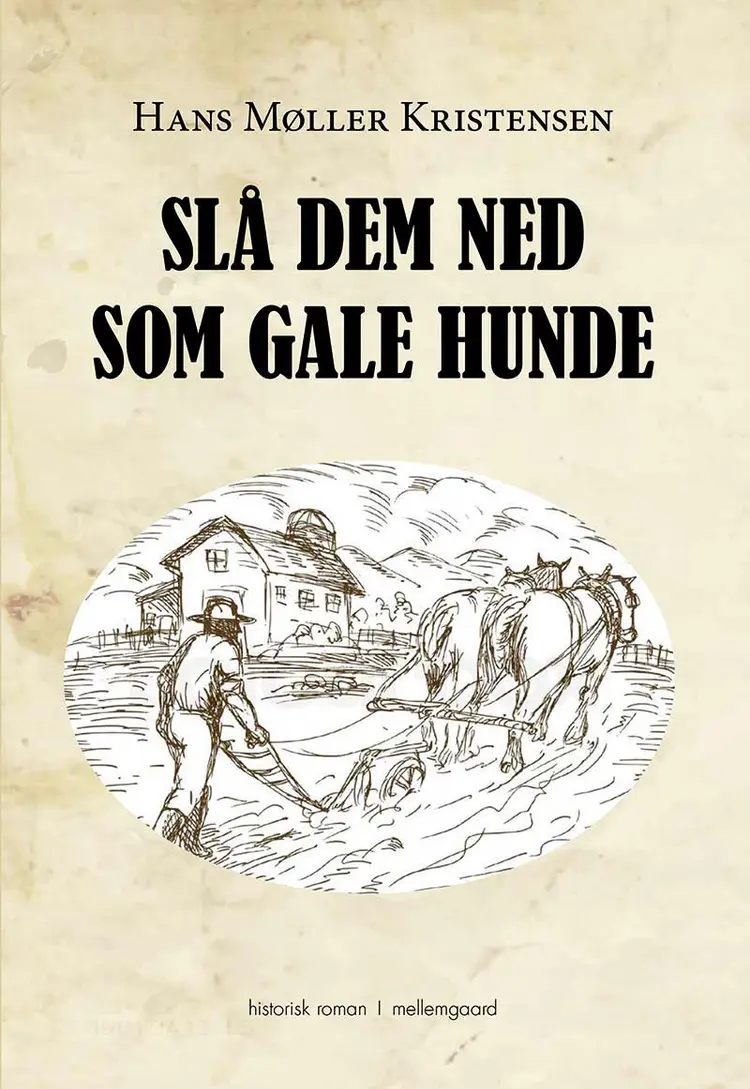 Slå dem ned som gale hunde af Hans Møller Kristensen