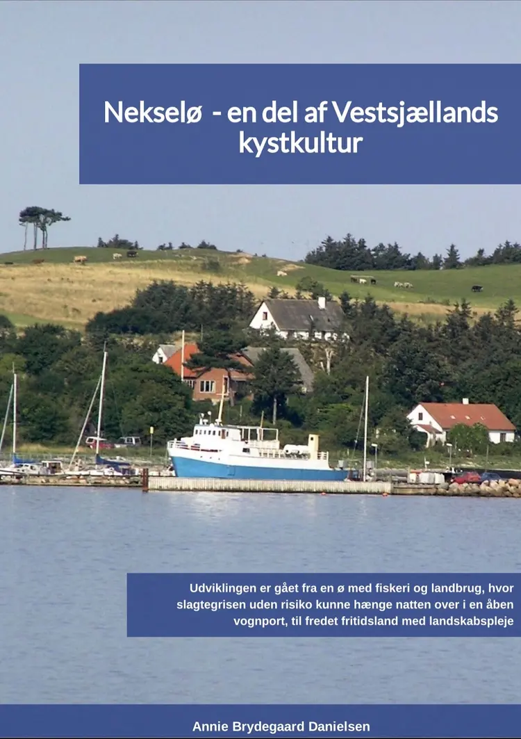 Nekselø - en del af Vestsjællands kystkultur 2. udg. af Annie Brydegaard Danielsen