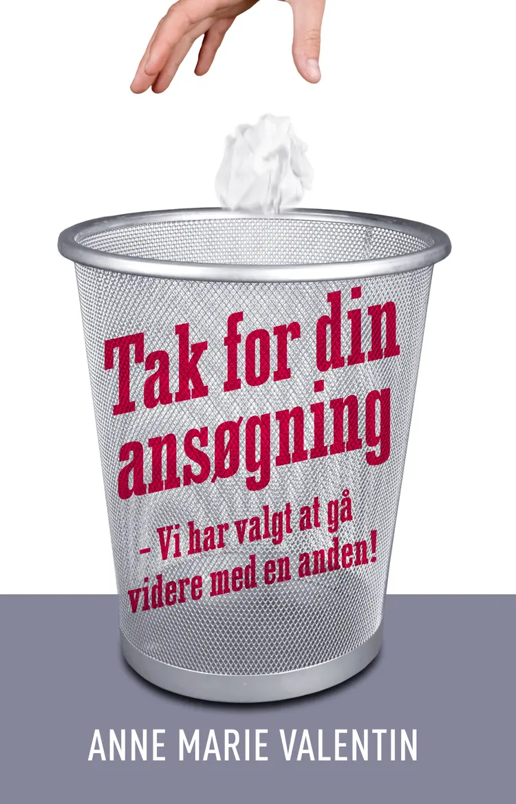 Tak for din ansøgning ... af Anne Marie Valentin