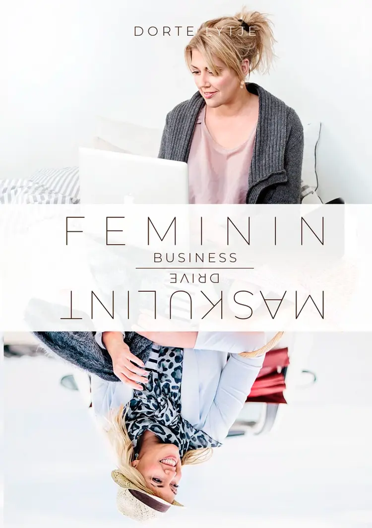 Feminin business med maskulint drive af Dorte Lytje