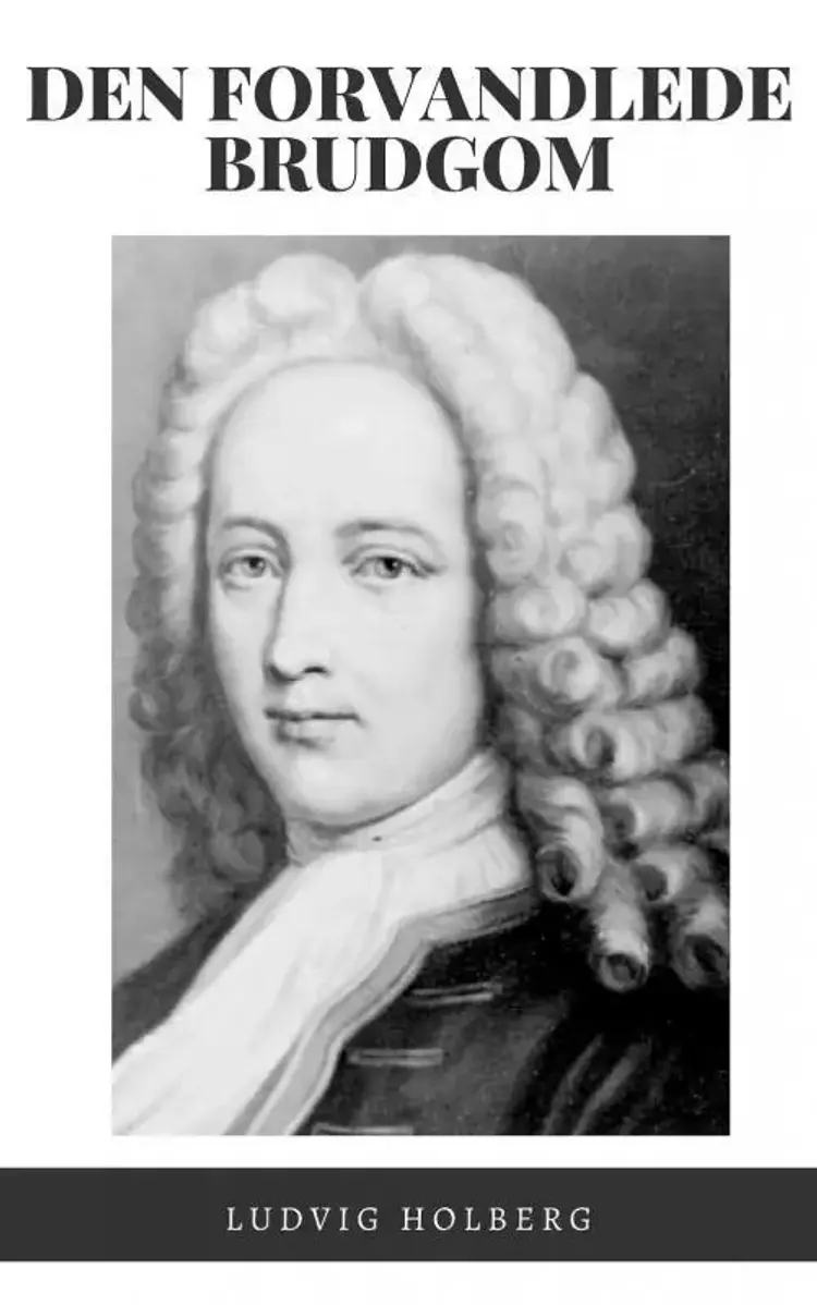 Den forvandlede brudgom af Ludvig Holberg