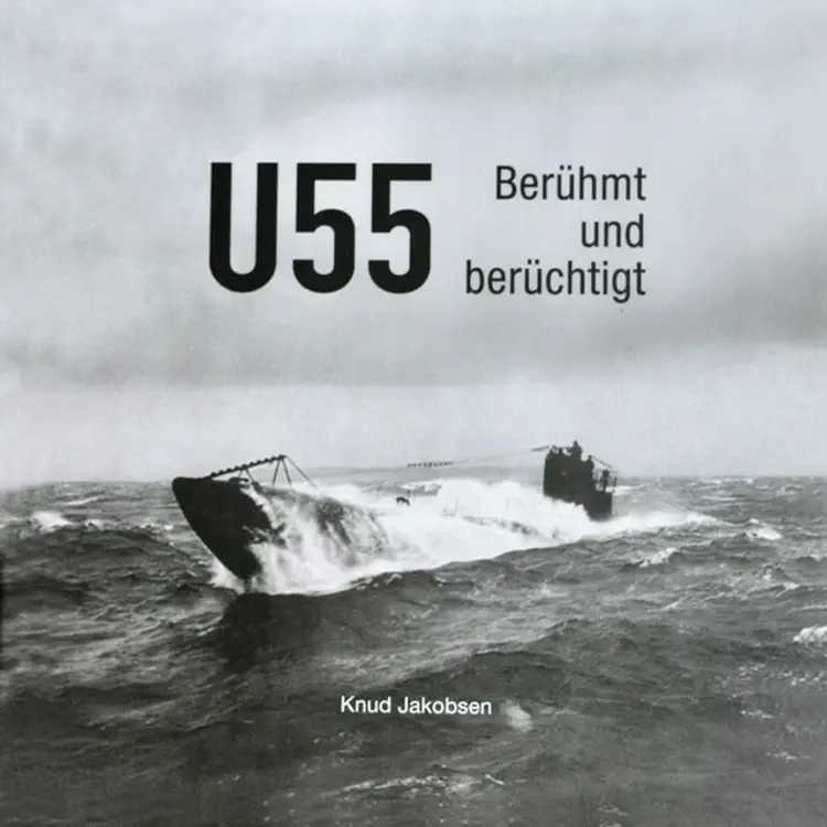 U-55 Berühmt und berüchtigt af Knud Jakobsen