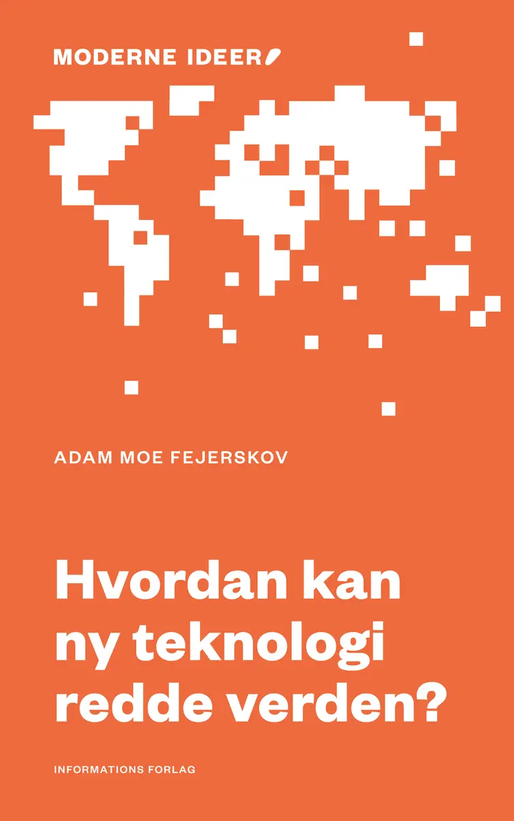 Hvordan kan ny teknologi redde verden? af Adam Moe Fejerskov