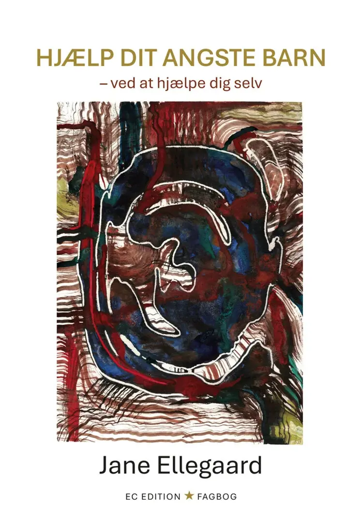 Hjælp dit angste barn af Jane Ellegaard