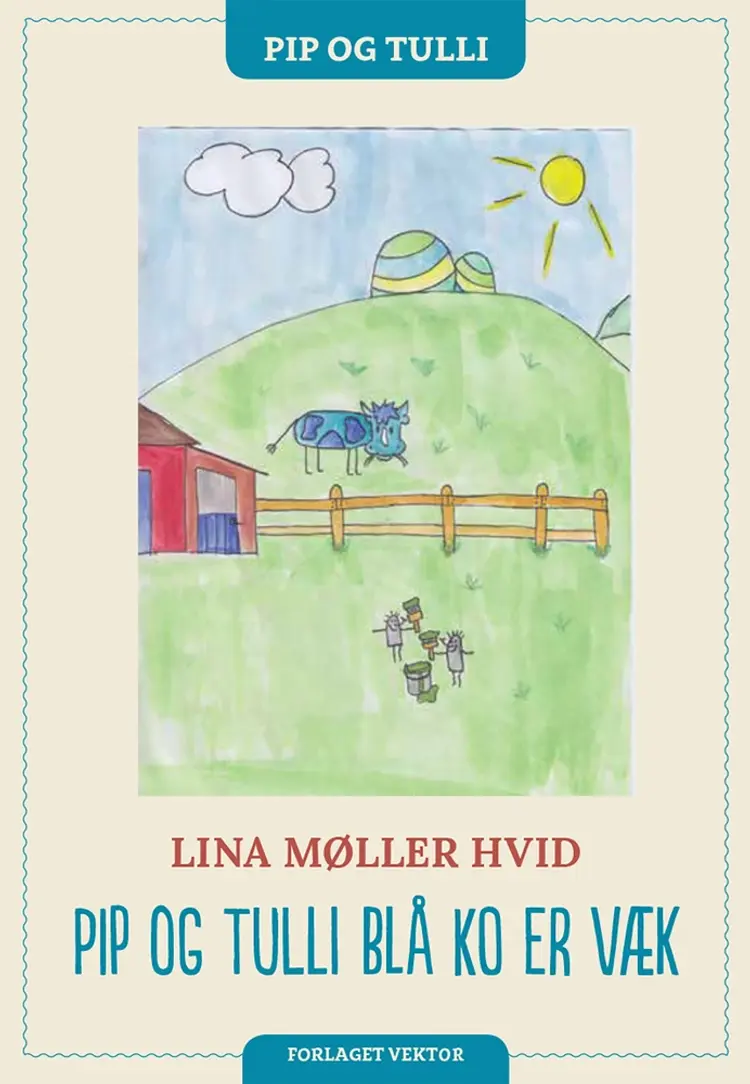 Pip og Tulli Blå ko er væk af Lina Møller Hvid