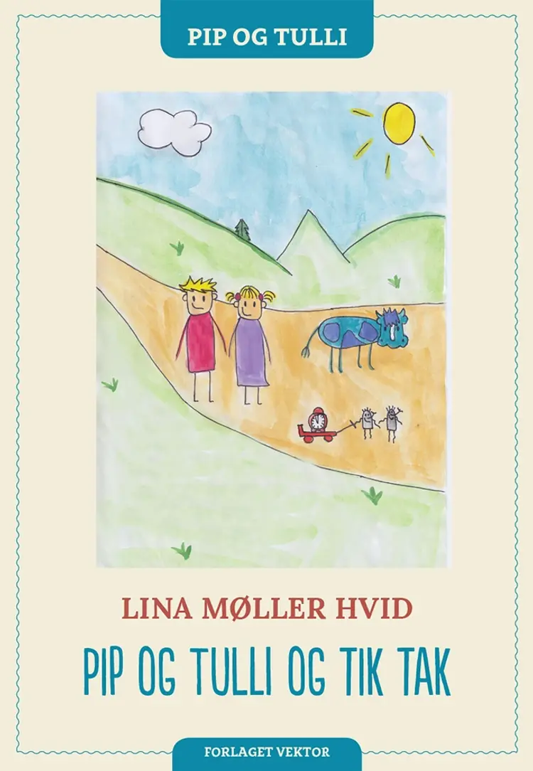 Pip og Tulli og Tik Tak af Lina Møller Hvid