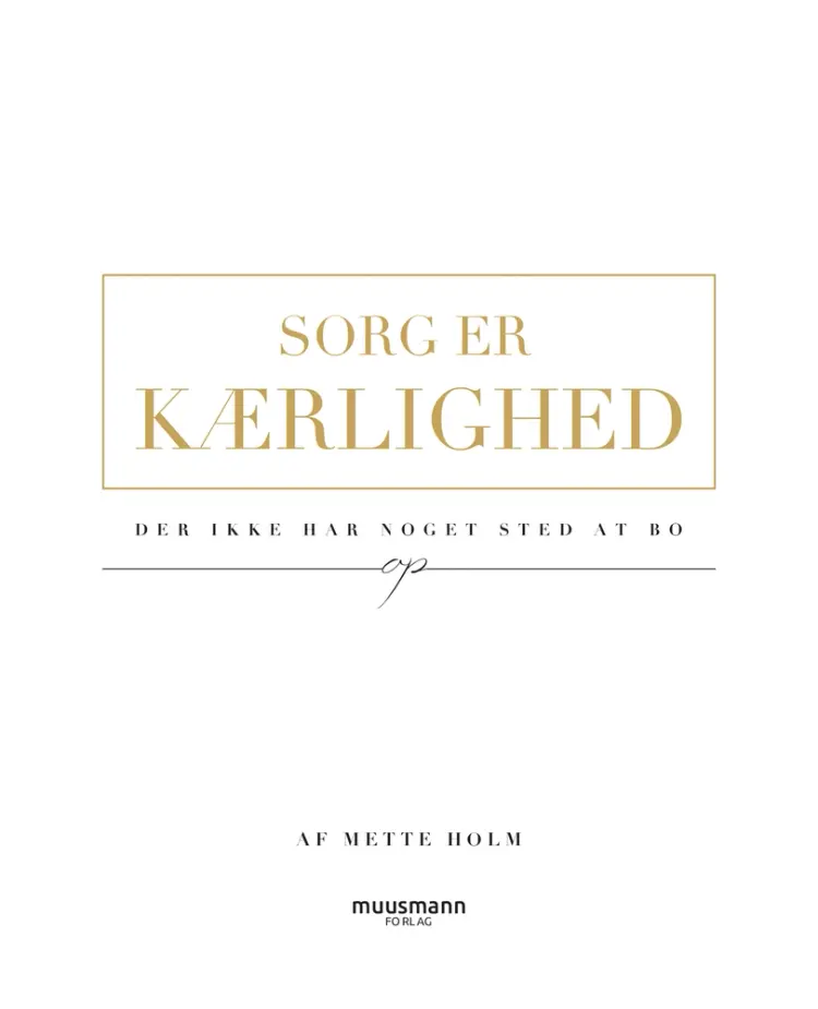 Sorg er kærlighed af Mette Holm