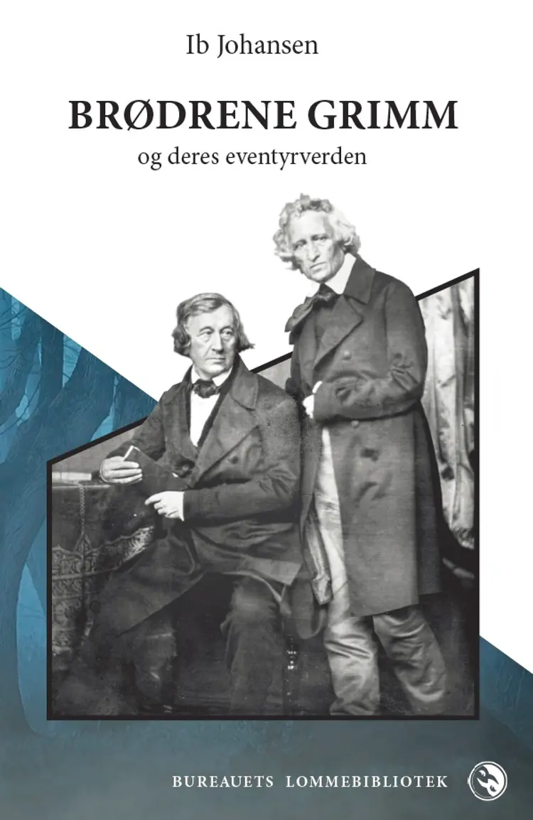 Brødrene Grimm & deres eventyrverden af Ib Johansen