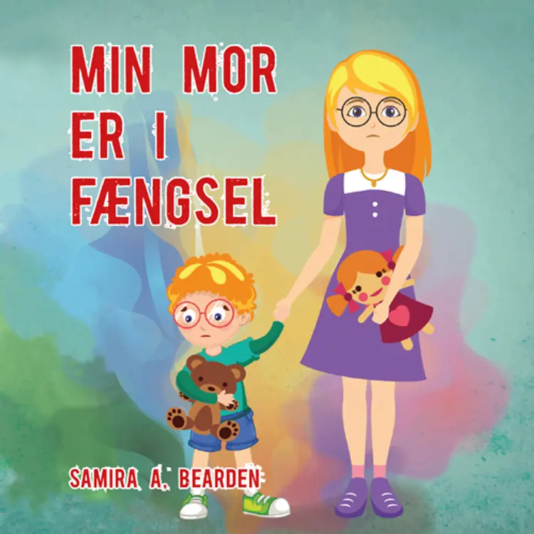 Min mor er i fængsel af Samira A. Bearden