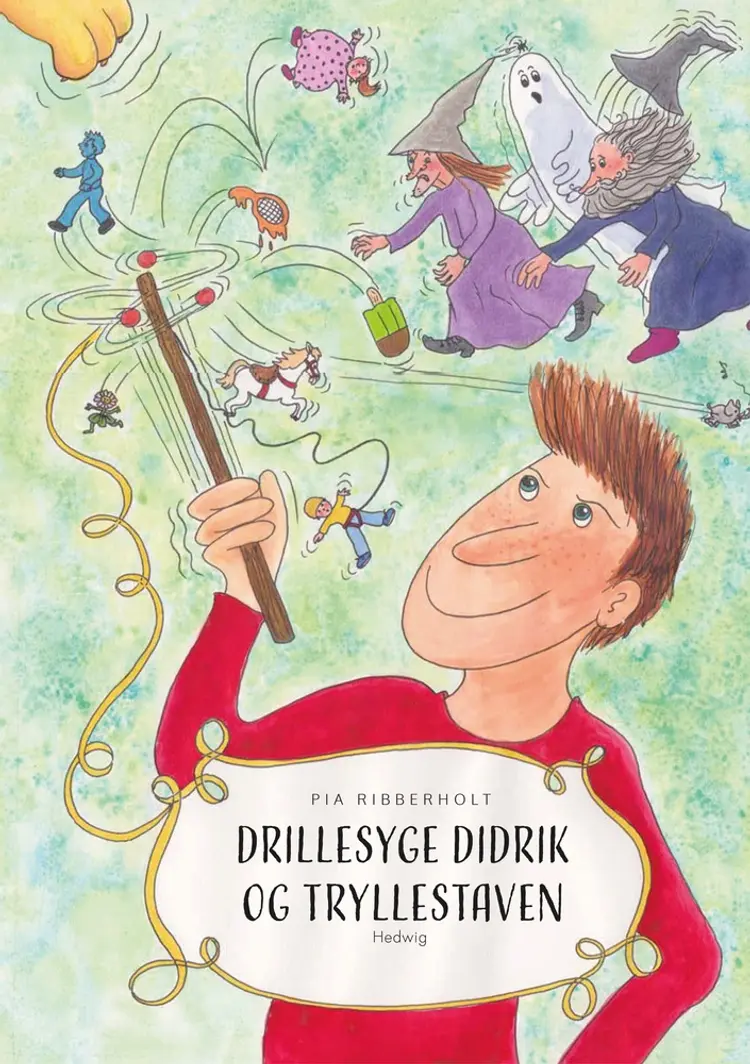 Drillesyge Didrik og tryllestaven af Pia Ribberholt