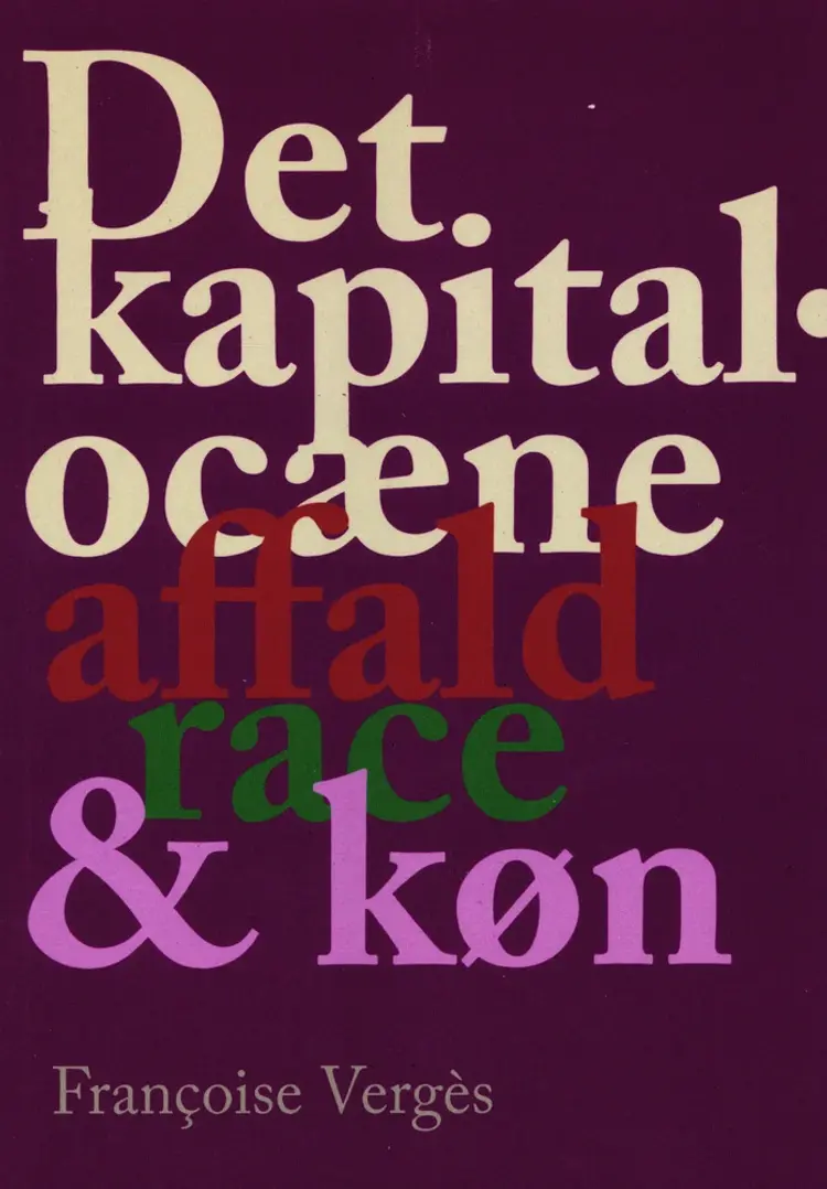 Det kapitalocæne affald, race & køn af Francoise Vergés