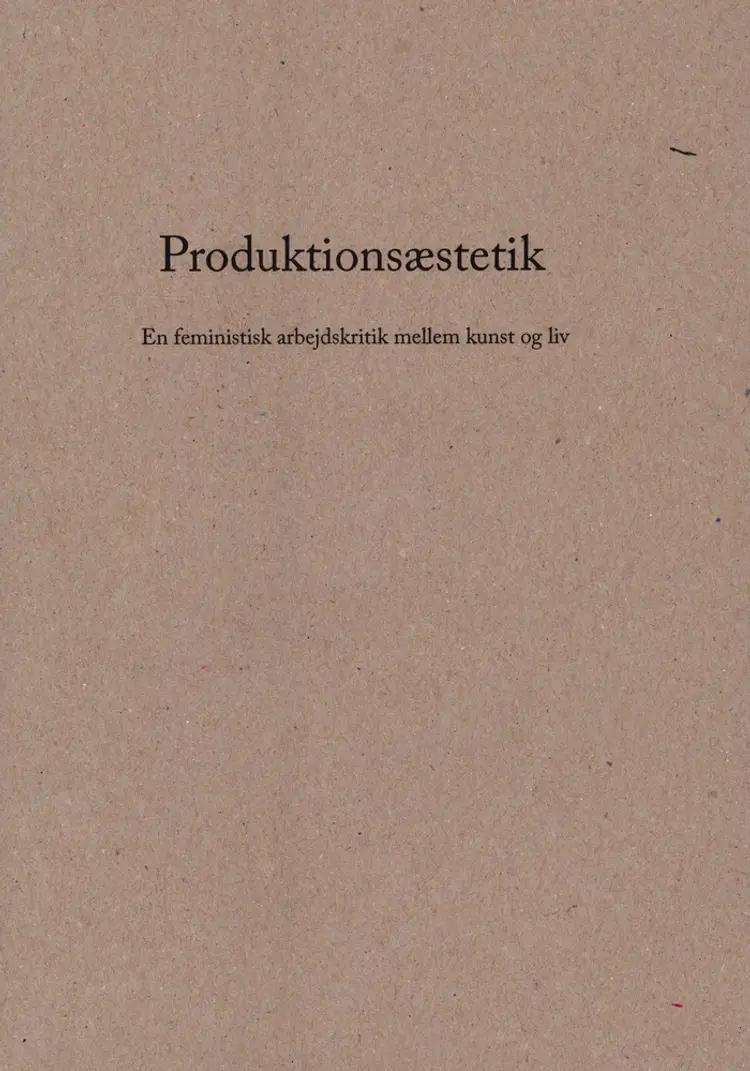 Produktionsæstetik af Cecilie Ullerup Schmidt