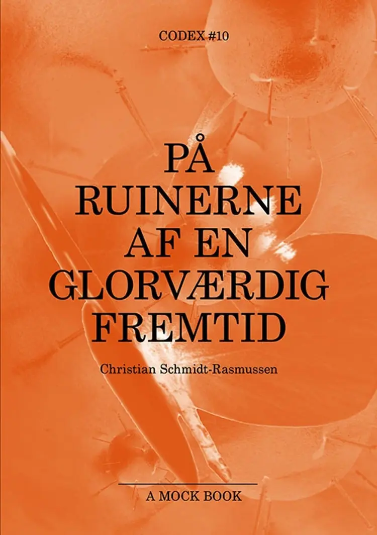 På ruinerne af en glorværdig fremtid af Christian Schmidt-Rasmussen