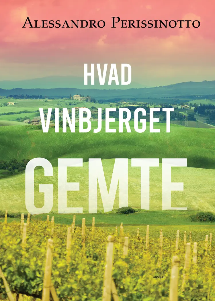 Hvad vinbjerget gemte af Alessandro Perissinotto