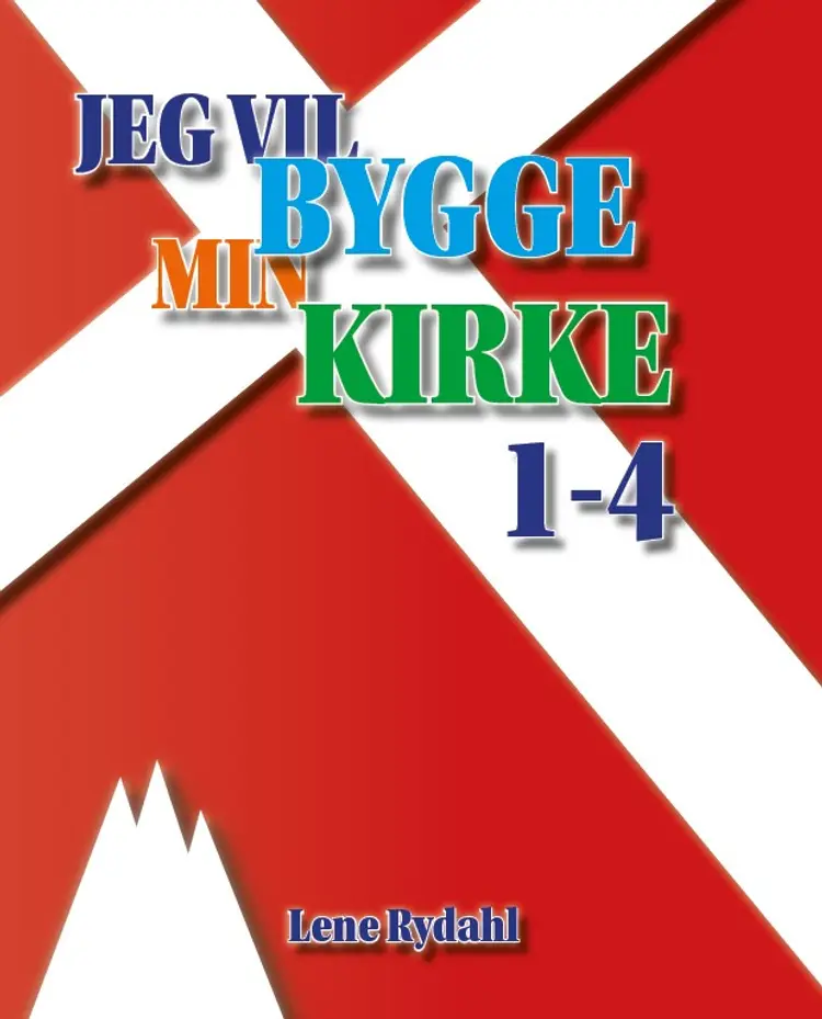 JEG VIL BYGGE MIN KIRKE 1-4 af Lene Rydahl