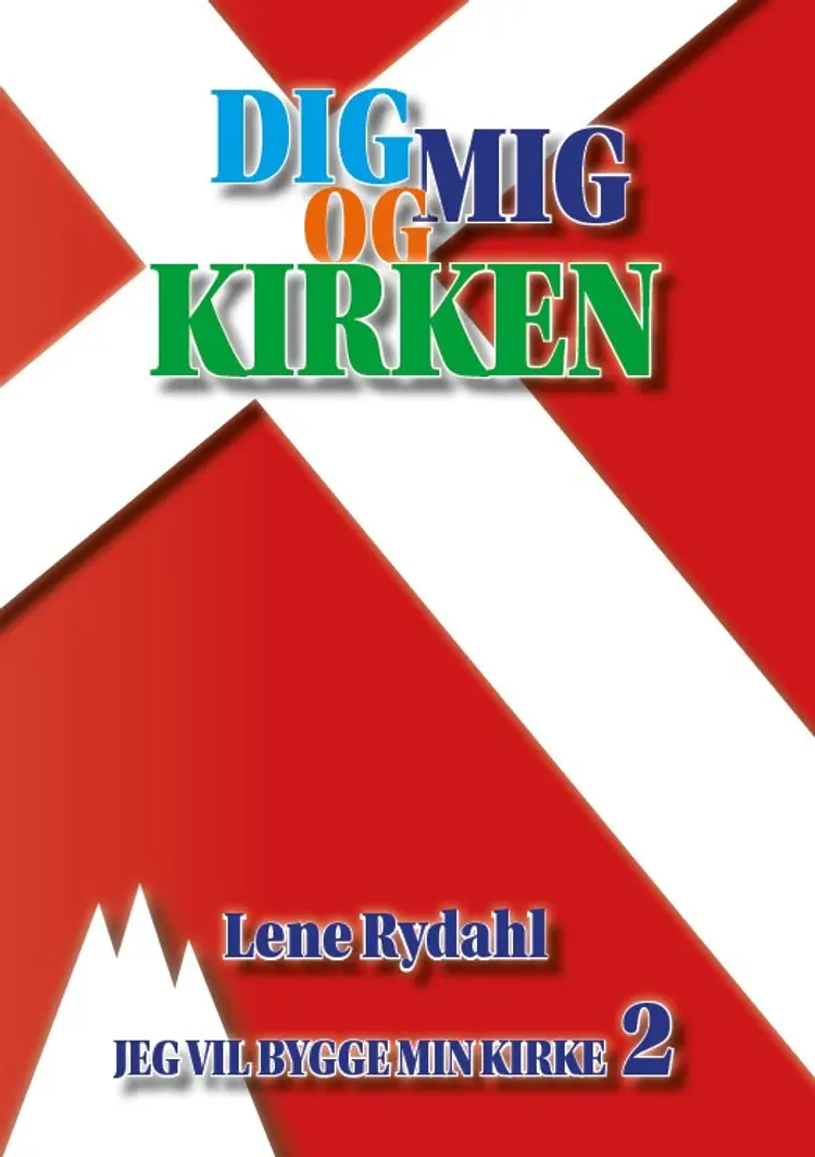 DIG, MIG OG KIRKEN af Lene Rydahl