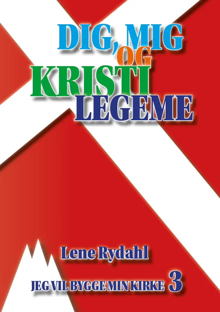 DIG, MIG OG KRISTI LEGEME af Lene Rydahl