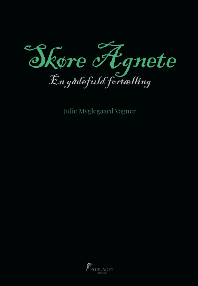 Skøre Agnete af Julie Myglegaard Vagner