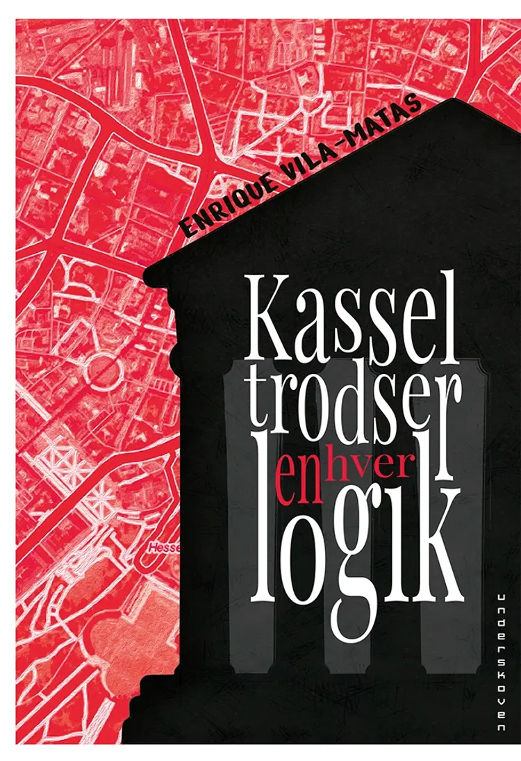 Kassel trodser enhver logik af Enrique Vila-Matas